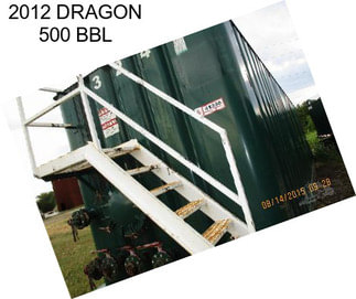 2012 DRAGON 500 BBL