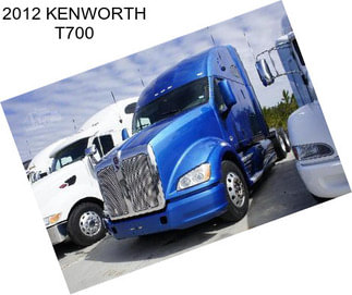 2012 KENWORTH T700