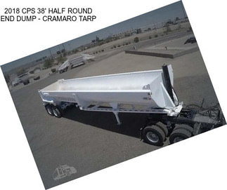 2018 CPS 38\' HALF ROUND END DUMP - CRAMARO TARP