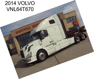 2014 VOLVO VNL64T670