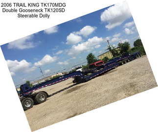 2006 TRAIL KING TK170MDG Double Gooseneck TK120SD Steerable Dolly