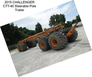 2015 CHALLENGER CTT-40 Steerable Pole Trailer