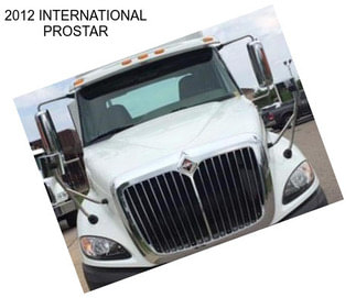 2012 INTERNATIONAL PROSTAR