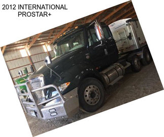 2012 INTERNATIONAL PROSTAR+