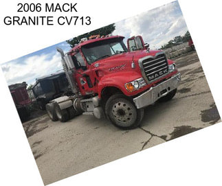 2006 MACK GRANITE CV713