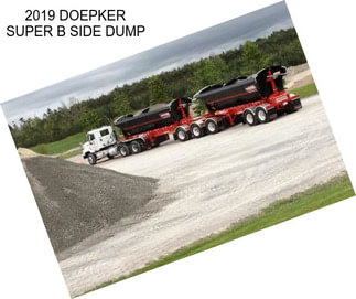 2019 DOEPKER SUPER B SIDE DUMP