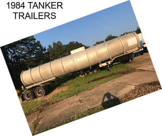 1984 TANKER TRAILERS