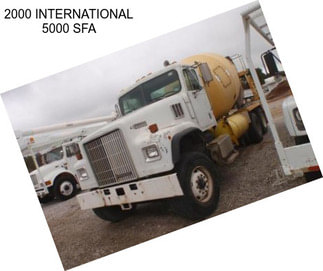 2000 INTERNATIONAL 5000 SFA