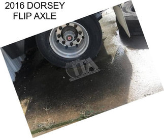 2016 DORSEY FLIP AXLE