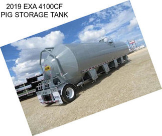 2019 EXA 4100CF PIG STORAGE TANK