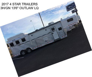 2017 4 STAR TRAILERS 3H/GN 13\'6\'\' OUTLAW LQ