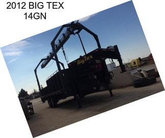 2012 BIG TEX 14GN