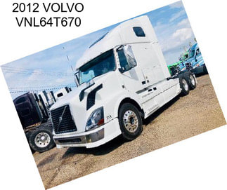 2012 VOLVO VNL64T670