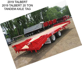 2019 TALBERT 2019 TALBERT 20 TON TANDEM AXLE TAG