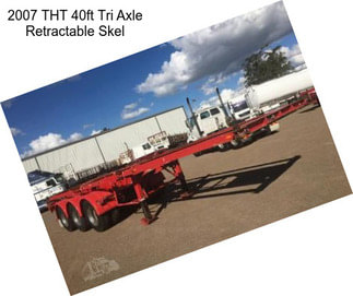 2007 THT 40ft Tri Axle Retractable Skel