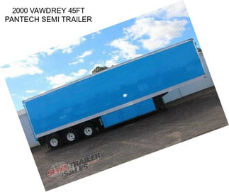 2000 VAWDREY 45FT PANTECH SEMI TRAILER