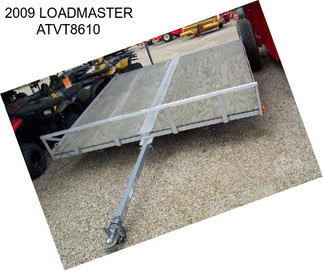 2009 LOADMASTER ATVT8610