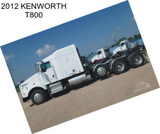 2012 KENWORTH T800