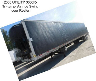 2005 UTILITY 3000R- Tri-temp- Air ride Swing door Reefer