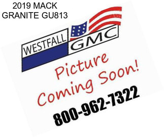 2019 MACK GRANITE GU813