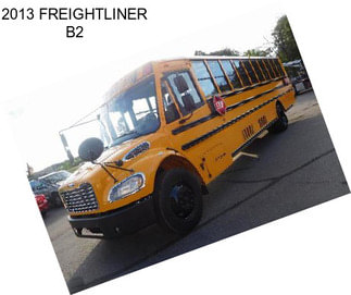 2013 FREIGHTLINER B2