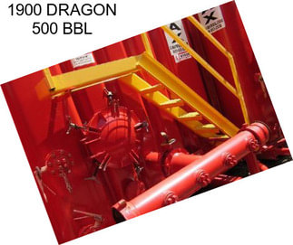 1900 DRAGON 500 BBL