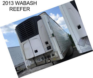 2013 WABASH REEFER