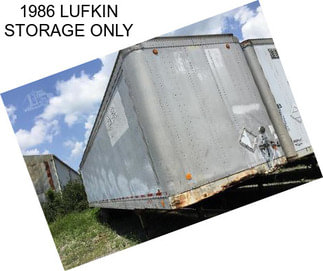 1986 LUFKIN STORAGE ONLY