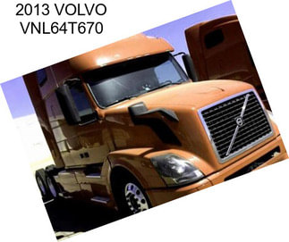 2013 VOLVO VNL64T670