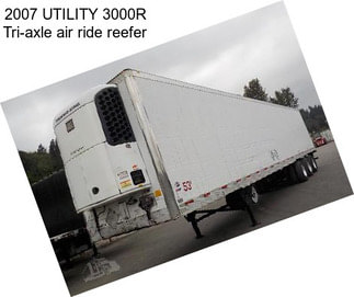 2007 UTILITY 3000R Tri-axle air ride reefer