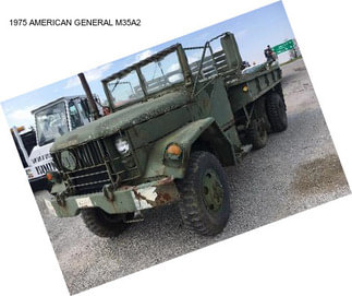 1975 AMERICAN GENERAL M35A2