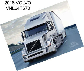 2018 VOLVO VNL64T670