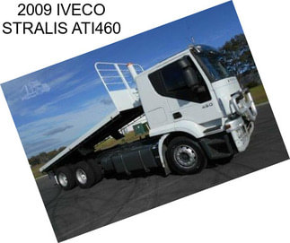 2009 IVECO STRALIS ATI460