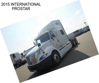 2015 INTERNATIONAL PROSTAR