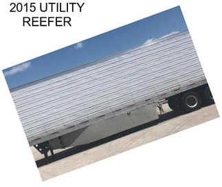 2015 UTILITY REEFER