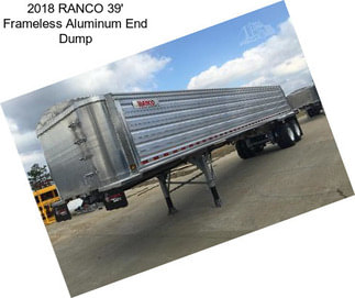 2018 RANCO 39\' Frameless Aluminum End Dump
