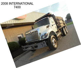 2008 INTERNATIONAL 7400