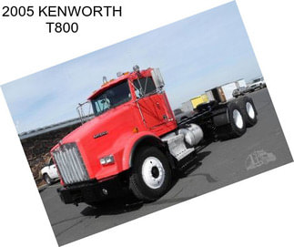 2005 KENWORTH T800