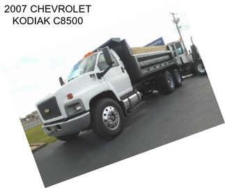 2007 CHEVROLET KODIAK C8500