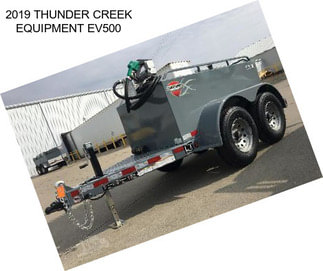 2019 THUNDER CREEK EQUIPMENT EV500