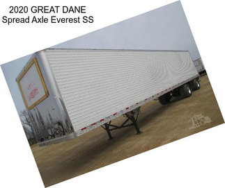 2020 GREAT DANE Spread Axle Everest SS