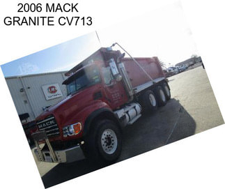 2006 MACK GRANITE CV713