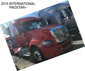 2015 INTERNATIONAL PROSTAR+