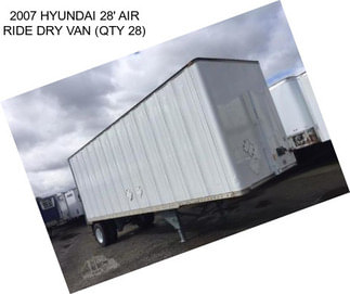 2007 HYUNDAI 28\' AIR RIDE DRY VAN (QTY 28)