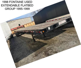 1998 FONTAINE USED EXTENDABLE FLATBED GROUP 1995-1999