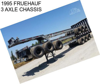 1995 FRUEHAUF 3 AXLE CHASSIS