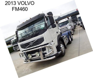 2013 VOLVO FM460