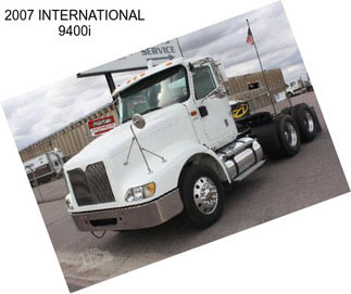 2007 INTERNATIONAL 9400i