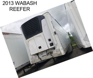 2013 WABASH REEFER