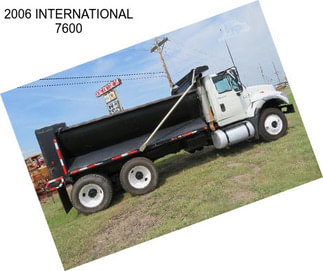 2006 INTERNATIONAL 7600